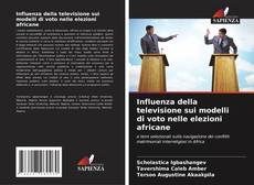 Couverture de Influenza della televisione sui modelli di voto nelle elezioni africane