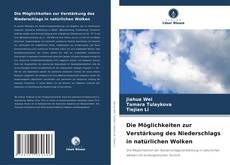 Buchcover von Die Möglichkeiten zur Verstärkung des Niederschlags in natürlichen Wolken