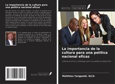 Couverture de La importancia de la cultura para una política nacional eficaz