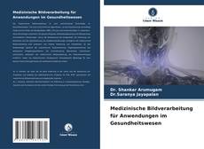 Buchcover von Medizinische Bildverarbeitung für Anwendungen im Gesundheitswesen