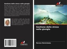 Buchcover von Gestione dello stress nella giungla