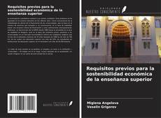 Couverture de Requisitos previos para la sostenibilidad económica de la enseñanza superior