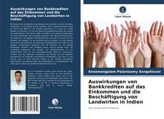 Buchcover von Auswirkungen von Bankkrediten auf das Einkommen und die Beschäftigung von Landwirten in Indien