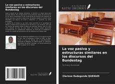 Couverture de La voz pasiva y estructuras similares en los discursos del Bundestag