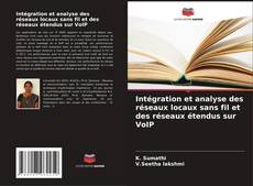 Capa do livro de Intégration et analyse des réseaux locaux sans fil et des réseaux étendus sur VoIP 