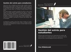 Couverture de Gestión del estrés para estudiantes