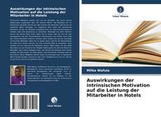 Buchcover von Auswirkungen der intrinsischen Motivation auf die Leistung der Mitarbeiter in Hotels