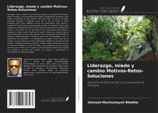 Portada del libro de Liderazgo, miedo y cambio Motivos-Retos-Soluciones