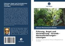 Buchcover von Führung, Angst und Veränderung - Gründe - Herausforderungen - Lösungen