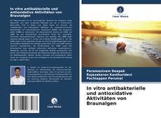 Buchcover von In vitro antibakterielle und antioxidative Aktivitäten von Braunalgen