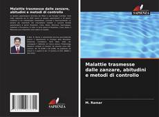 Capa do livro de Malattie trasmesse dalle zanzare, abitudini e metodi di controllo 