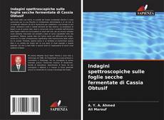 Capa do livro de Indagini spettroscopiche sulle foglie secche fermentate di Cassia Obtusif 