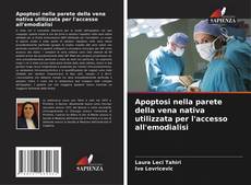 Buchcover von Apoptosi nella parete della vena nativa utilizzata per l'accesso all'emodialisi