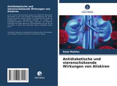 Buchcover von Antidiabetische und nierenschützende Wirkungen von Aliskiren