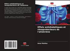 Buchcover von Effets antidiabétiques et rénoprotecteurs de l'aliskirène