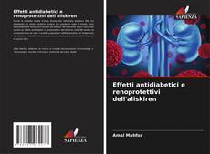 Effetti antidiabetici e renoprotettivi dell'aliskiren kitap kapağı