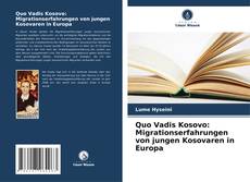 Buchcover von Quo Vadis Kosovo: Migrationserfahrungen von jungen Kosovaren in Europa