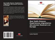 Buchcover von Quo Vadis Kosovo: Expériences migratoires des jeunes Kosovars en Europe