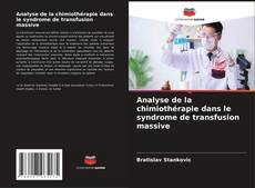 Buchcover von Analyse de la chimiothérapie dans le syndrome de transfusion massive