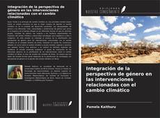 Couverture de Integración de la perspectiva de género en las intervenciones relacionadas con el cambio climático