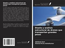 Couverture de Diseño y análisis estructural de drones que transportan grandes pesos