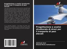 Buchcover von Progettazione e analisi strutturale di droni per il trasporto di pesi elevati