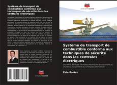 Buchcover von Système de transport de combustible conforme aux techniques de sécurité dans les centrales électriques