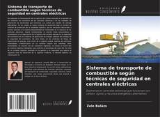 Couverture de Sistema de transporte de combustible según técnicas de seguridad en centrales eléctricas