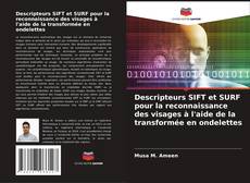 Buchcover von Descripteurs SIFT et SURF pour la reconnaissance des visages à l'aide de la transformée en ondelettes