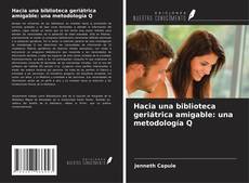 Portada del libro de Hacia una biblioteca geriátrica amigable: una metodología Q