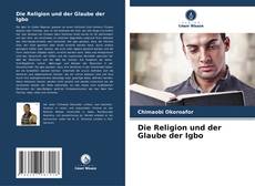 Borítókép a  Die Religion und der Glaube der Igbo - hoz