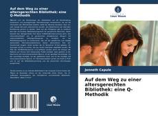 Buchcover von Auf dem Weg zu einer altersgerechten Bibliothek: eine Q-Methodik