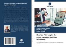 Buchcover von Hybride Führung in der aufstrebenden digitalen Wirtschaft