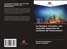 Buchcover von La banque virtuelle, une nouvelle approche du système de financement