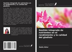 Couverture de Gestión integrada de nutrientes en el rendimiento y la calidad del gladiolo