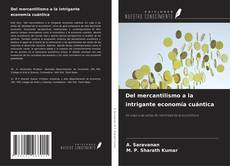 Couverture de Del mercantilismo a la intrigante economía cuántica