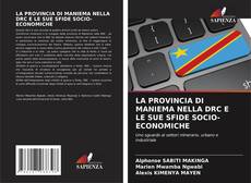 Buchcover von LA PROVINCIA DI MANIEMA NELLA DRC E LE SUE SFIDE SOCIO-ECONOMICHE