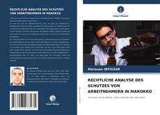 Buchcover von RECHTLICHE ANALYSE DES SCHUTZES VON ARBEITNEHMERN IN MAROKKO