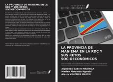 Couverture de LA PROVINCIA DE MANIEMA EN LA RDC Y SUS RETOS SOCIOECONÓMICOS