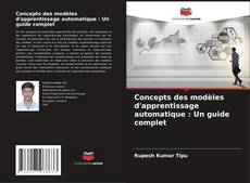 Buchcover von Concepts des modèles d'apprentissage automatique : Un guide complet