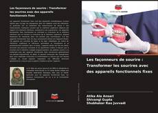 Buchcover von Les façonneurs de sourire : Transformer les sourires avec des appareils fonctionnels fixes