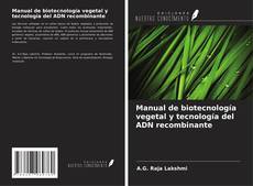 Couverture de Manual de biotecnología vegetal y tecnología del ADN recombinante