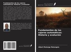 Couverture de Fundamentos de los cajeros automáticos: Historia y evolución