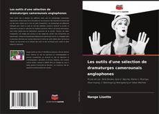 Buchcover von Les outils d'une sélection de dramaturges camerounais anglophones