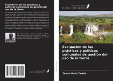 Couverture de Evaluación de las prácticas y políticas comunales de gestión del uso de la tierra