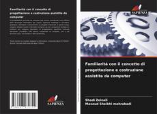 Couverture de Familiarità con il concetto di progettazione e costruzione assistita da computer