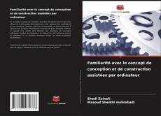 Familiarité avec le concept de conception et de construction assistées par ordinateur kitap kapağı