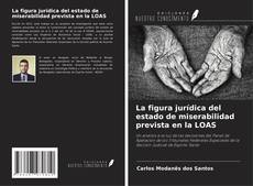 Couverture de La figura jurídica del estado de miserabilidad prevista en la LOAS