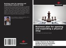 Business plan for opening and expanding a physical shop的封面