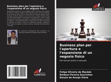 Couverture de Business plan per l'apertura e l'espansione di un negozio fisico